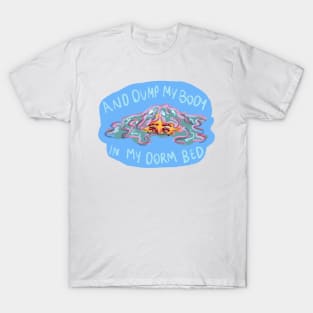 Melt into dorm bed T-Shirt